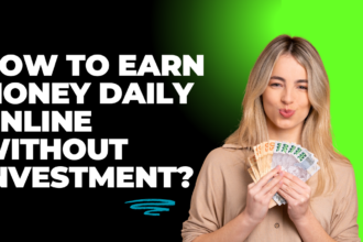 How to Earn Money Daily Online without Investment?