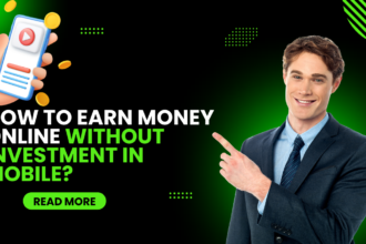 How to Earn Money Online Without Investment in Mobile?